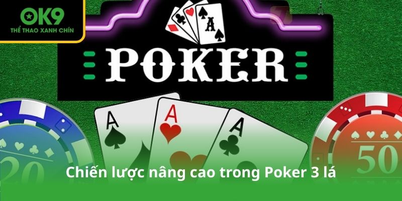 Chiến lược nâng cao trong Poker 3 lá
