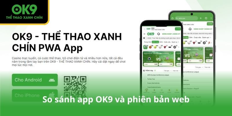 So sánh app OK9 và phiên bản web
